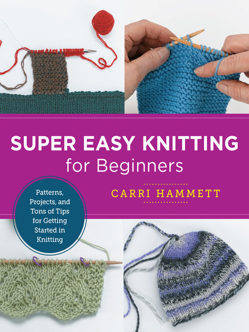 Title details for Super Easy Knitting for Beginners by Carri Hammett - Available